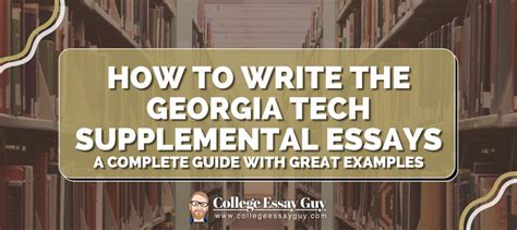 How to Write the Georgia Tech Supplemental Essay: Tips and Insights for the Aspiring Techies